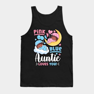 Gender Reveal Pink or Blue Auntie Loves you Tank Top